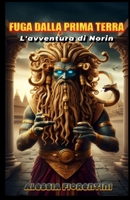 FUGA DALLA PRIMA TERRA: L'AVVENTURA DI NORIN B09TS7588N Book Cover