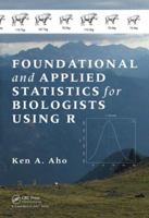 Foundational Statistics for Biologists: A Textbook with R 1439873380 Book Cover