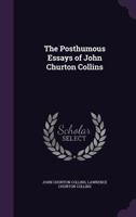 The Posthumous Essays of John Churton Collins 117835184X Book Cover