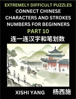 Link Chinese Character Strokes Numbers (Part 10)- Extremely Difficult Level Puzzles for Beginners, Test Series to Fast Learn Counting Strokes of ... Easy Lessons, Answers (Chinese Edition) B0CSBWSH15 Book Cover