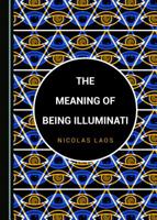 The Meaning of Being Illuminati 1527533549 Book Cover