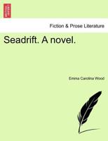 Seadrift. A novel. 1241386765 Book Cover