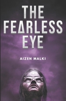 The Fearless Eye 0692126937 Book Cover