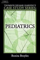 Delmar's Case Study Series: Pediatrics 1401826334 Book Cover