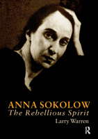 Anna Sokolow: The Rebellious Spirit 9057021854 Book Cover
