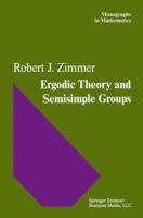 Ergodic Theory and Semisimple Groups (Monographs in Mathematics) 1468494902 Book Cover