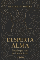 Desperta Alma: Poesia que vem do inconsciente (Portuguese Edition) B0F53VW31P Book Cover