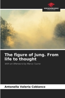 The figure of Jung. From life to thought 6207438469 Book Cover