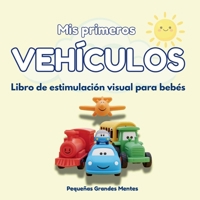 Mis primeros VEHÍCULOS: Libro de estimulación visual para bebés (Spanish Edition) B0GYDXGQWK Book Cover