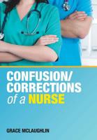 Confusion/Corrections of a Nurse 1973650746 Book Cover