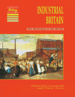 Industrial Britain: The Workshop of the World (Cambridge History Programme Key Stage 3) 0521424941 Book Cover