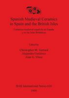Spanish Medieval Ceramics in Spain and the British Isles =: Ceramica Medieval Espa~nola En Espa~na y Las Islas Britanicas (Bar British Series) 0860547906 Book Cover