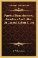 Personal Reminiscences of General Robert E. Lee 0927997029 Book Cover