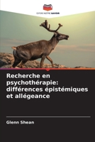Recherche en psychothérapie: différences épistémiques et allégeance (French Edition) 6202396695 Book Cover