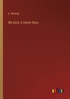 We Girls: A Home Story 150780833X Book Cover