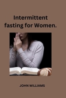Intermittent fasting for Women. B0BTKSPNTL Book Cover