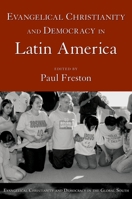 Evangelical Christianity and Democracy in Latin America (Evangelical Christianity and Democracy in the Global South) 0195308034 Book Cover