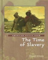 American Voices from the Time of Slavery (American Voices from) 0761421696 Book Cover