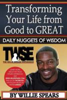 Transforming Your Life from Good to Great Daily Nuggets of Wisdom 1495963152 Book Cover