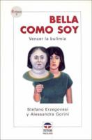 Bella Como Soy/ Beautiful As I Am: Vencer La Bulimia/ Beating Bulimia (Enfasis) 8479025352 Book Cover