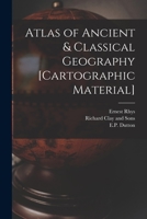 Atlas of Ancient & Classical Geography [cartographic Material] 1015047114 Book Cover