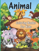 Animal coloring books for kids: Animals Coloring Activity Book, So Many Fantastic Animals That All Children Love! 68 large pages. B0914LQ5BH Book Cover