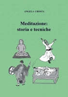 Meditazione: storia e tecniche 1447860837 Book Cover