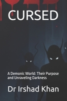 CURSED: A Demonic World: Their Purpose and Unraveling Darkness B0F9QKLQQG Book Cover