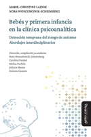 Bebés y primera infancia en la clínica psicoanalítica: La detección temprana del riesgo de autismo. Abordajes interdisciplinarios (Spanish Edition) B0H9M6G7H6 Book Cover