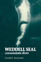 Weddell seal, consummate diver 0521112419 Book Cover