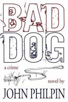 Bad Dog 0982359454 Book Cover