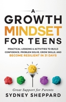 A Growth Mindset for Teens 1738777219 Book Cover