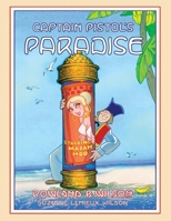 Captain Pistol's Paradise 1543995470 Book Cover