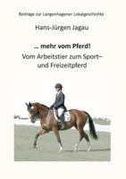 ... mehr vom Pferd!: Vom Arbeitstier zum Sport- und Freizeitpferd 3744815285 Book Cover