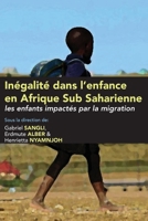 Inégalité dans l'enfance en Afrique Sub Saharienne: les enfants impactés par la migration 9956004758 Book Cover