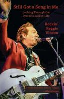 Still Got a Song in Me : Looking Through the Eyes of a Rockin' Life 1683901401 Book Cover