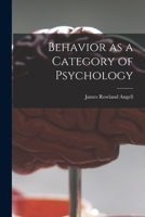 Behavior as a Category of Psychology 1013761464 Book Cover