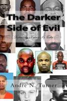 The Darker Side of Evil 1483947963 Book Cover