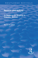 Reason and Nature: An Essay on the Meaning of Scientific Method 1138310573 Book Cover