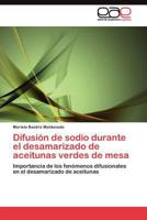Difusión de sodio durante el desamarizado de aceitunas verdes de mesa 3845483342 Book Cover