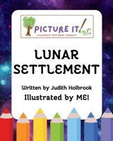 Lunar Settlement (Picture It) B0DZ2PHMW7 Book Cover