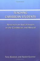 Teaching Caribbean Students: Research on social issues in the Caribbean and abroad 9766320462 Book Cover