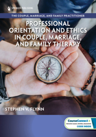 Professional Orientation and Ethics in Couple, Marriage, and Family Therapy (The Couple, Marriage, and Family Practitioner) 0826190316 Book Cover