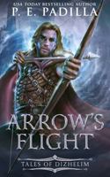 Arrow's Flight: Tales of Dizhelim (Song of Prophecy Series) 194353117X Book Cover