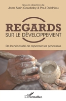 Regards sur le développement: De la nécessité de repenser les processus (French Edition) 2343138664 Book Cover