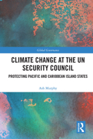 Climate Change at the UN Security Council 1032298804 Book Cover