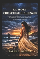 La sposa che scelse il silenzio: Una promessa infranta, un amore rubato e la silenziosa ascesa di una donna che nessuno aveva previsto. (Italian Edition) B0H1H2XSV1 Book Cover