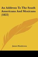 An Address To The South Americans And Mexicans 1166424049 Book Cover