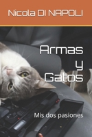 Armas y Gatos: Mis dos pasiones (Spanish Edition) B0GHFRBVY3 Book Cover