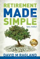 Retirement Made Simple 1946978825 Book Cover